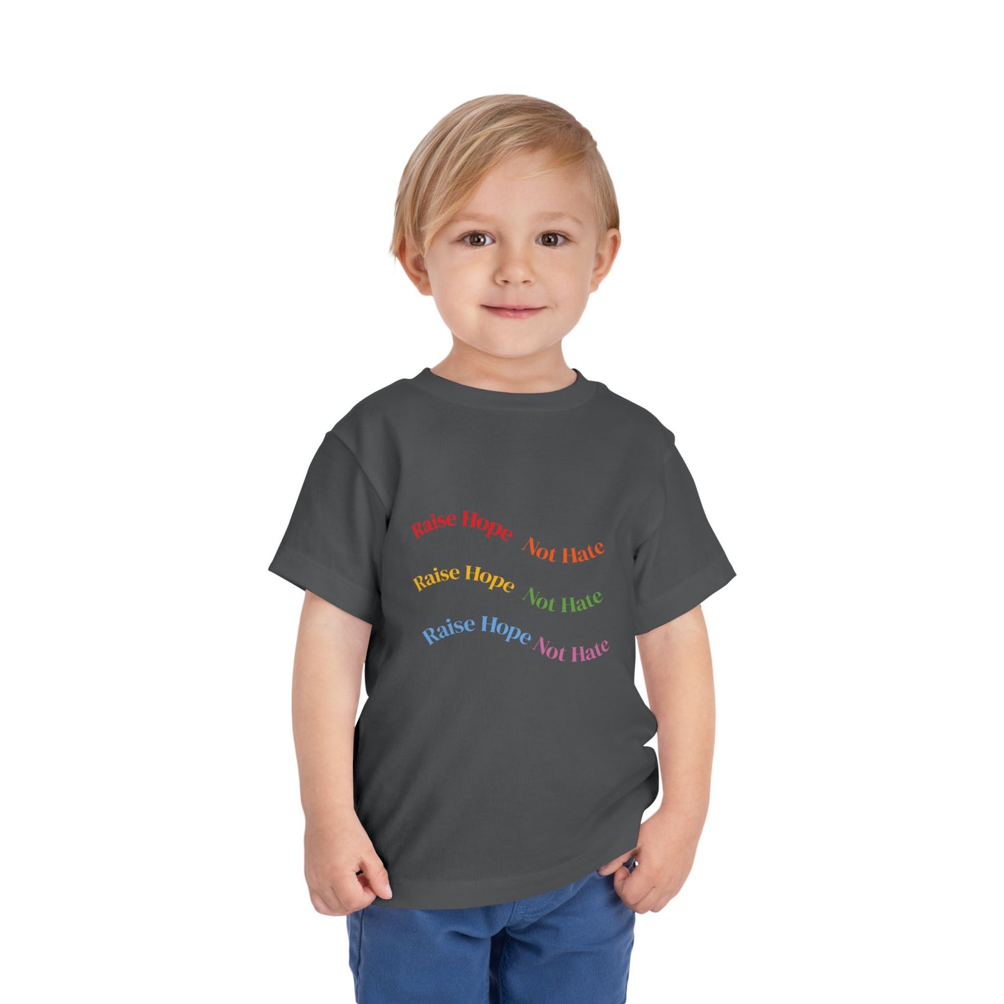 Raise Hope, Not Hate- Toddler T-Shirt, Kindness tee