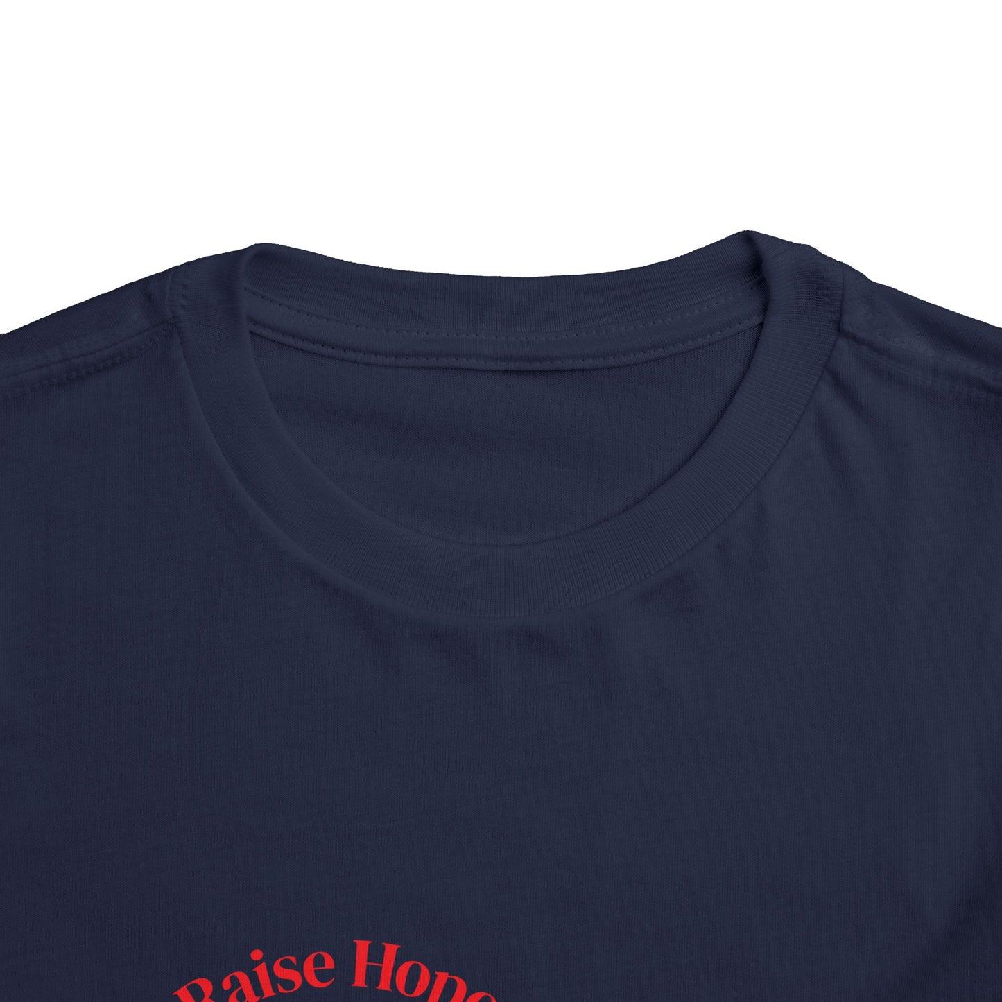 Raise Hope, Not Hate- Toddler T-Shirt, Kindness tee