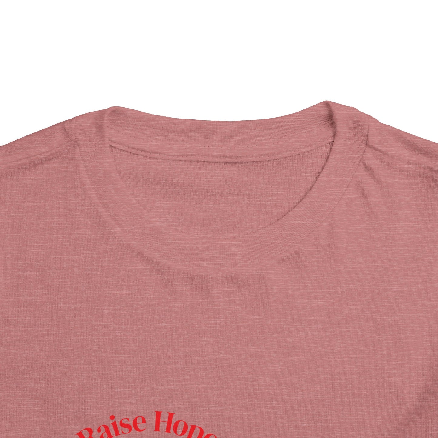 Raise Hope, Not Hate- Toddler T-Shirt, Kindness tee
