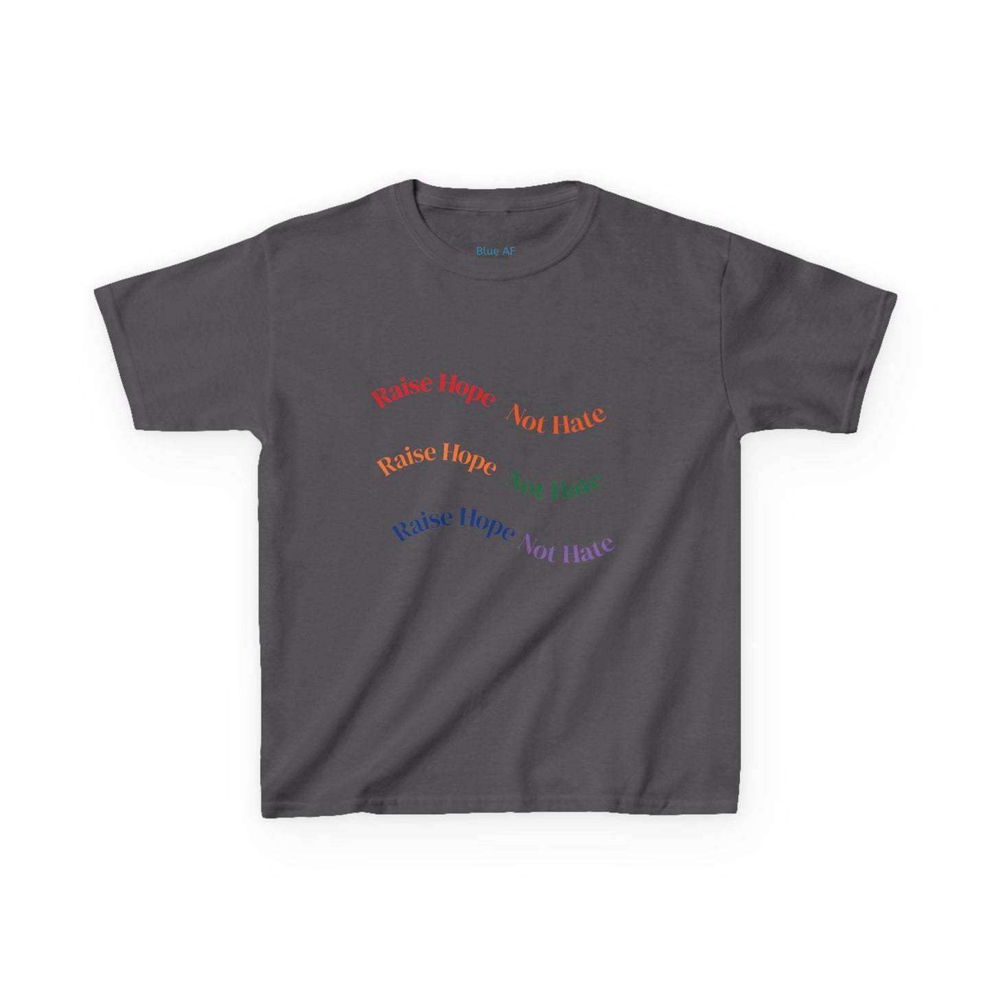 Raise Hope, Not Hate- Kids T-Shirt, personalizable tee