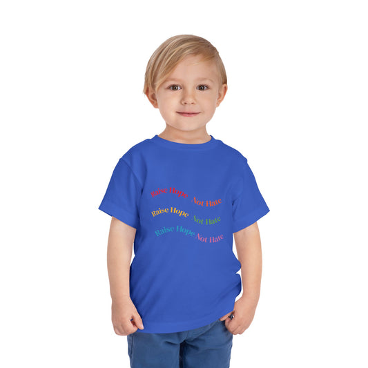 Raise Hope, Not Hate- Toddler T-Shirt, Kindness tee