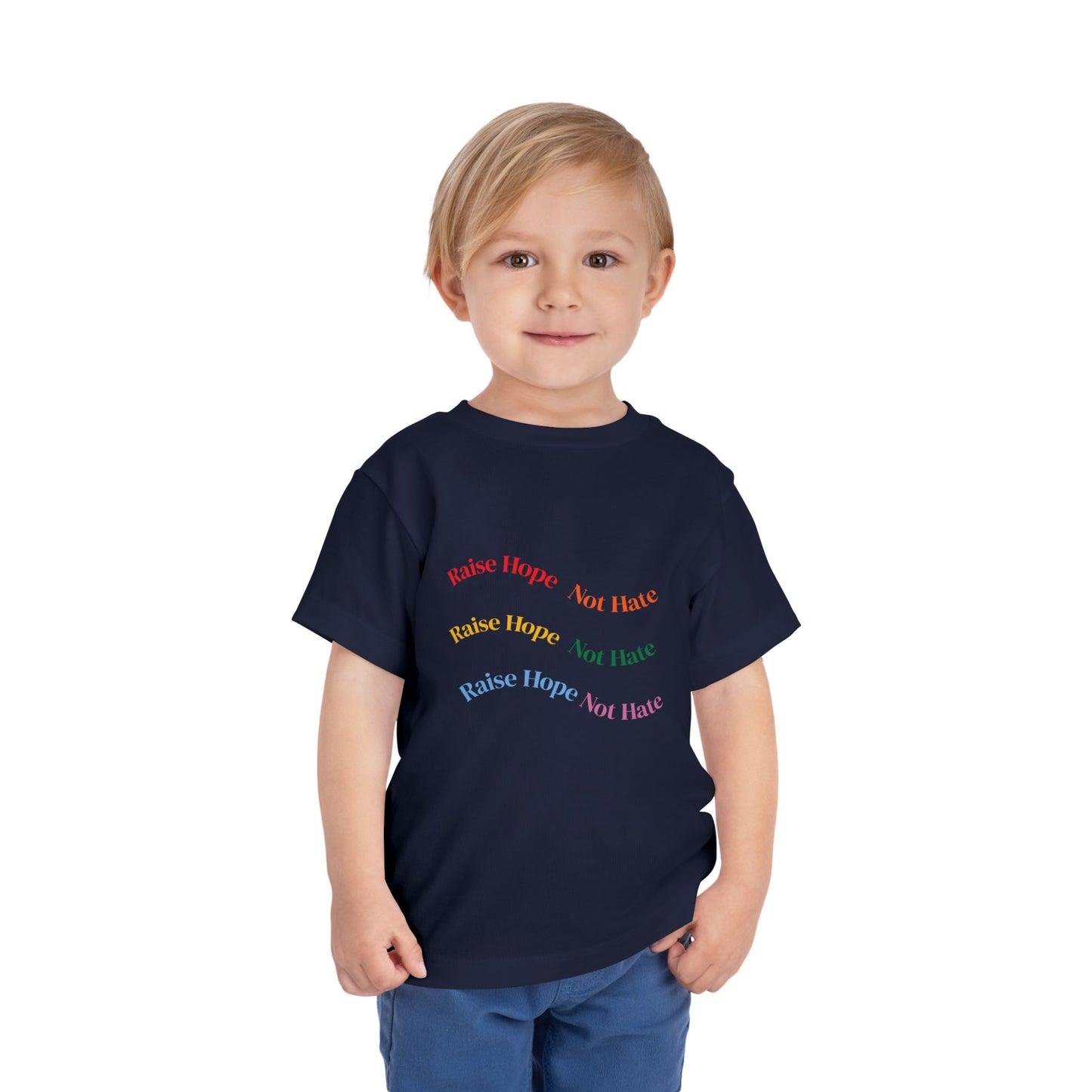 Raise Hope, Not Hate- Toddler T-Shirt, Kindness tee