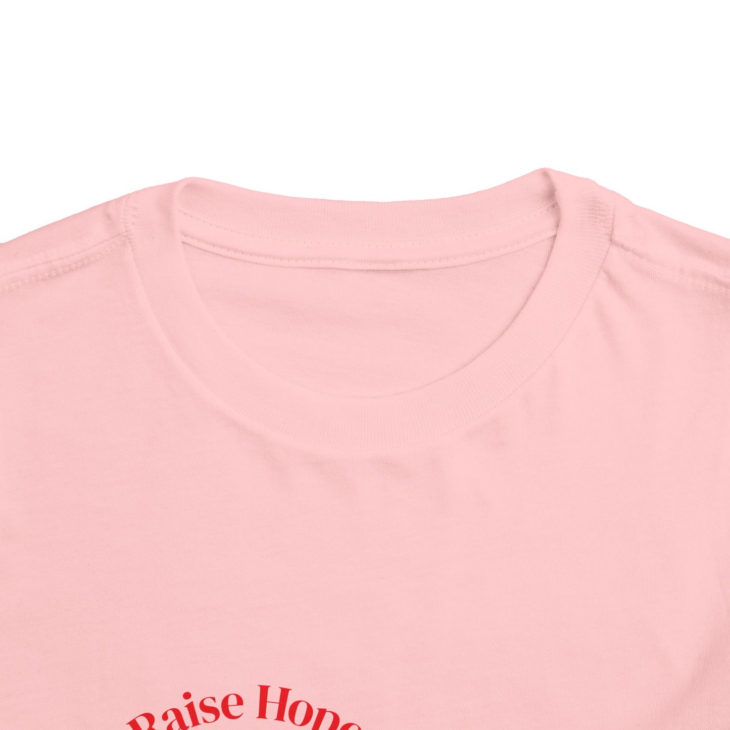 Raise Hope, Not Hate- Toddler T-Shirt, Kindness tee