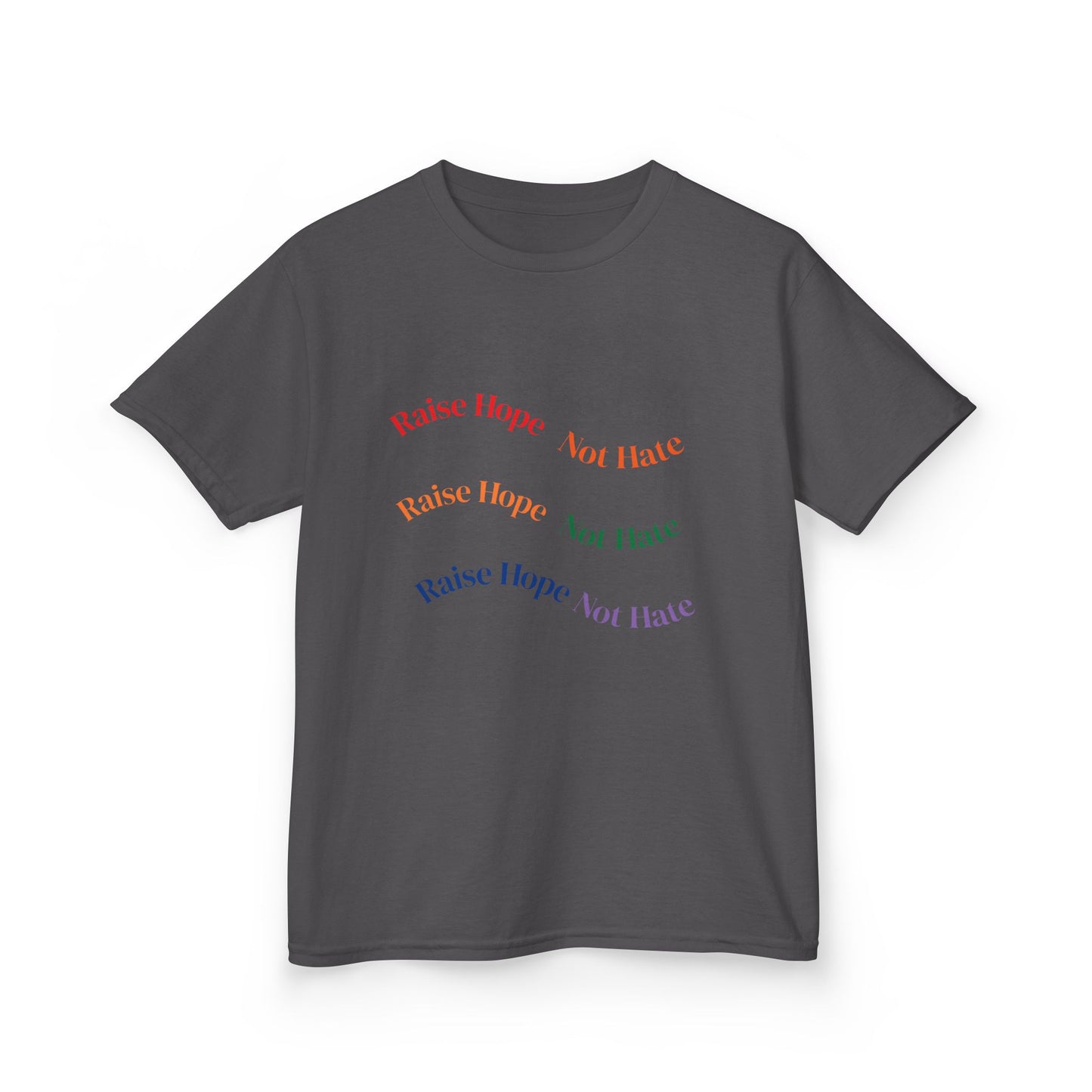 Raise Hope, Not Hate- Kids T-Shirt, personalizable tee