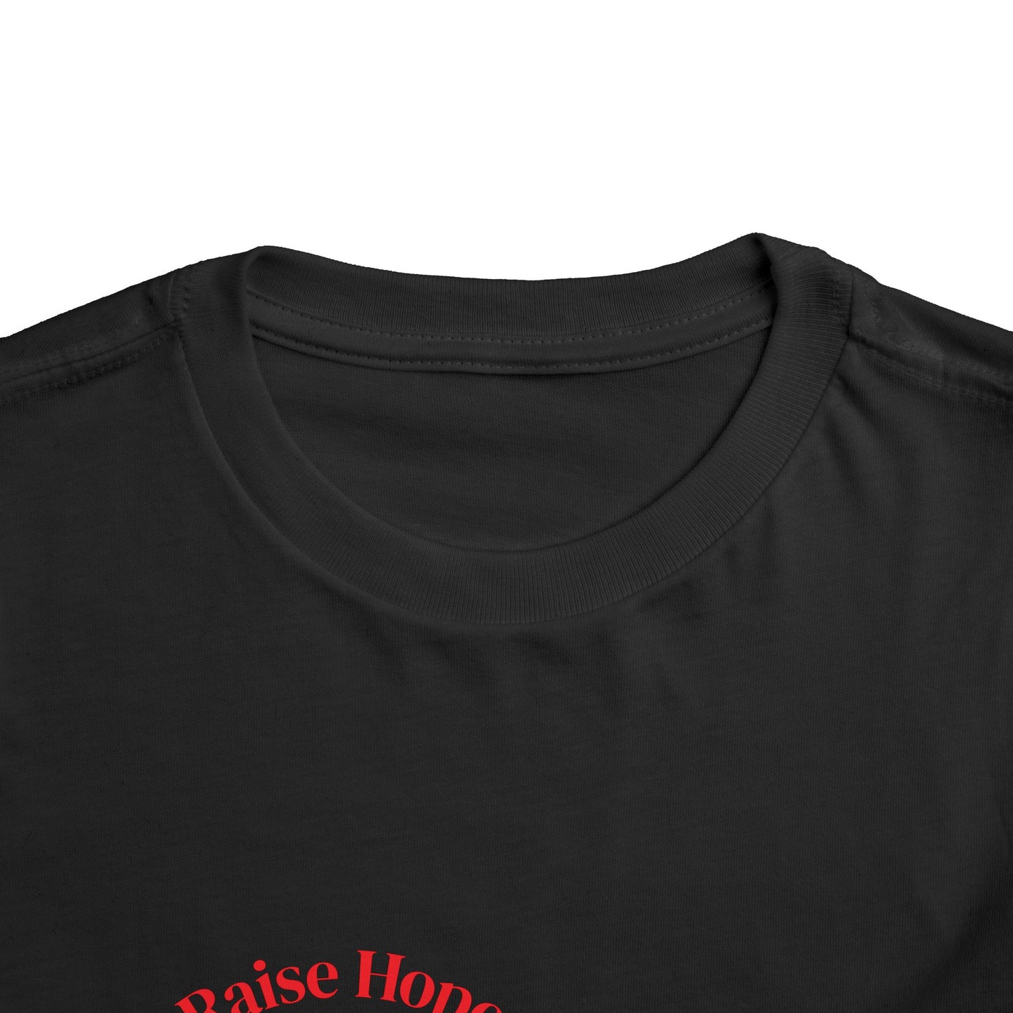 Raise Hope, Not Hate- Toddler T-Shirt, Kindness tee