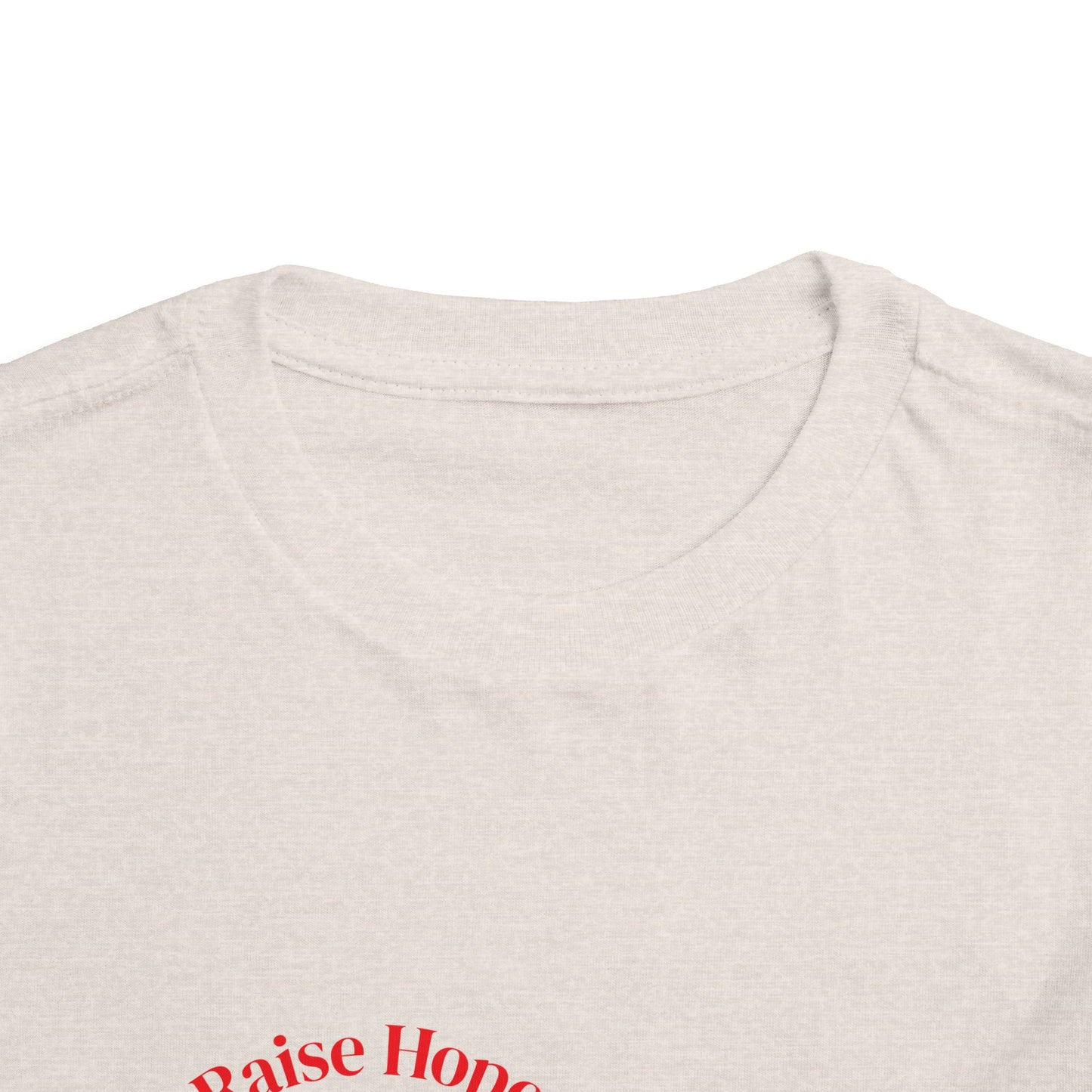 Raise Hope, Not Hate- Toddler T-Shirt, Kindness tee