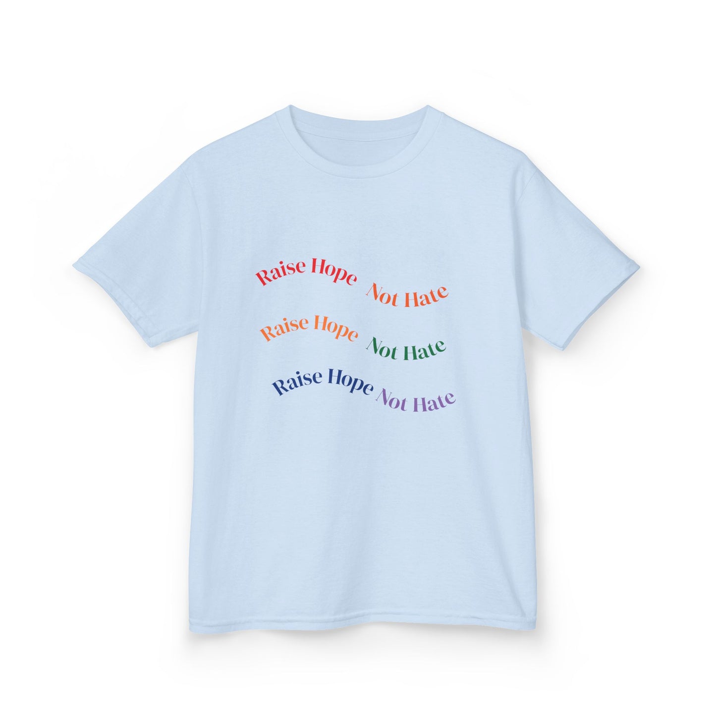 Raise Hope, Not Hate- Kids T-Shirt, personalizable tee
