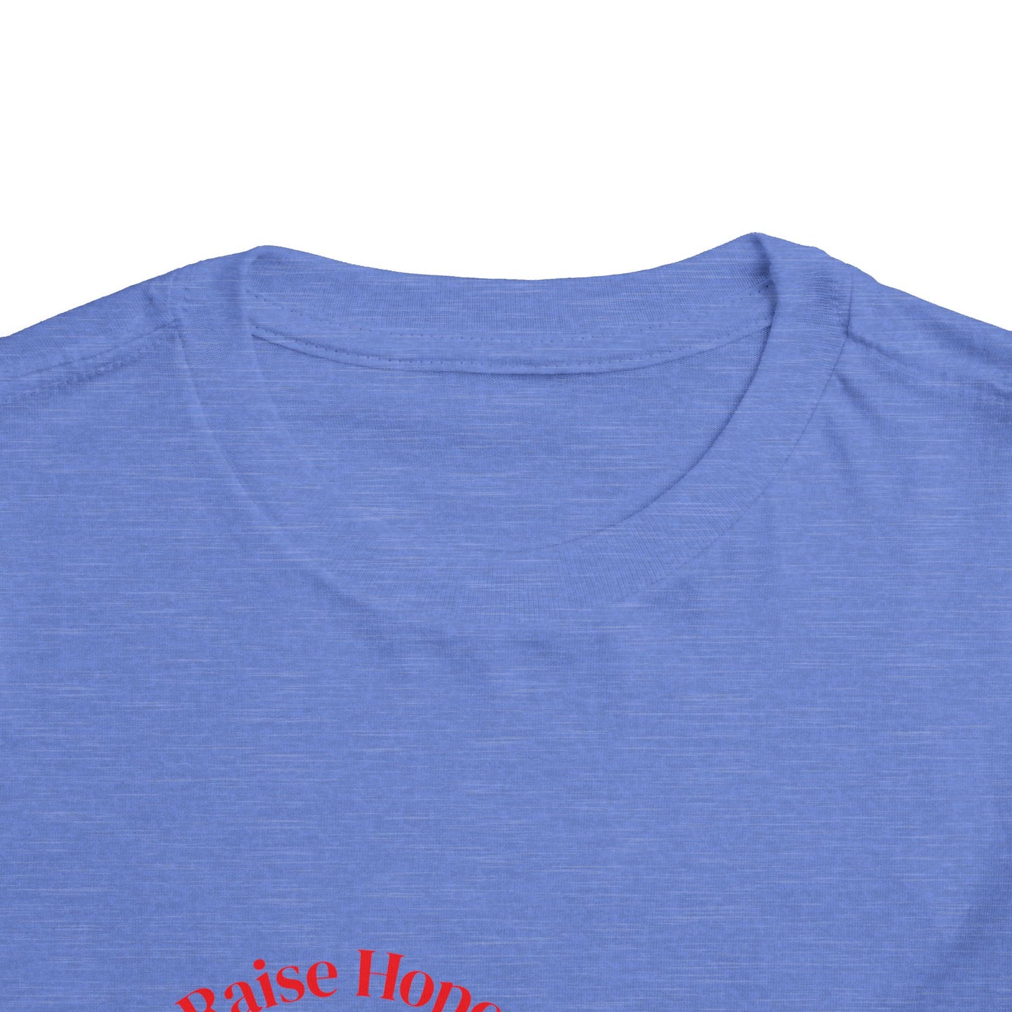 Raise Hope, Not Hate- Toddler T-Shirt, Kindness tee