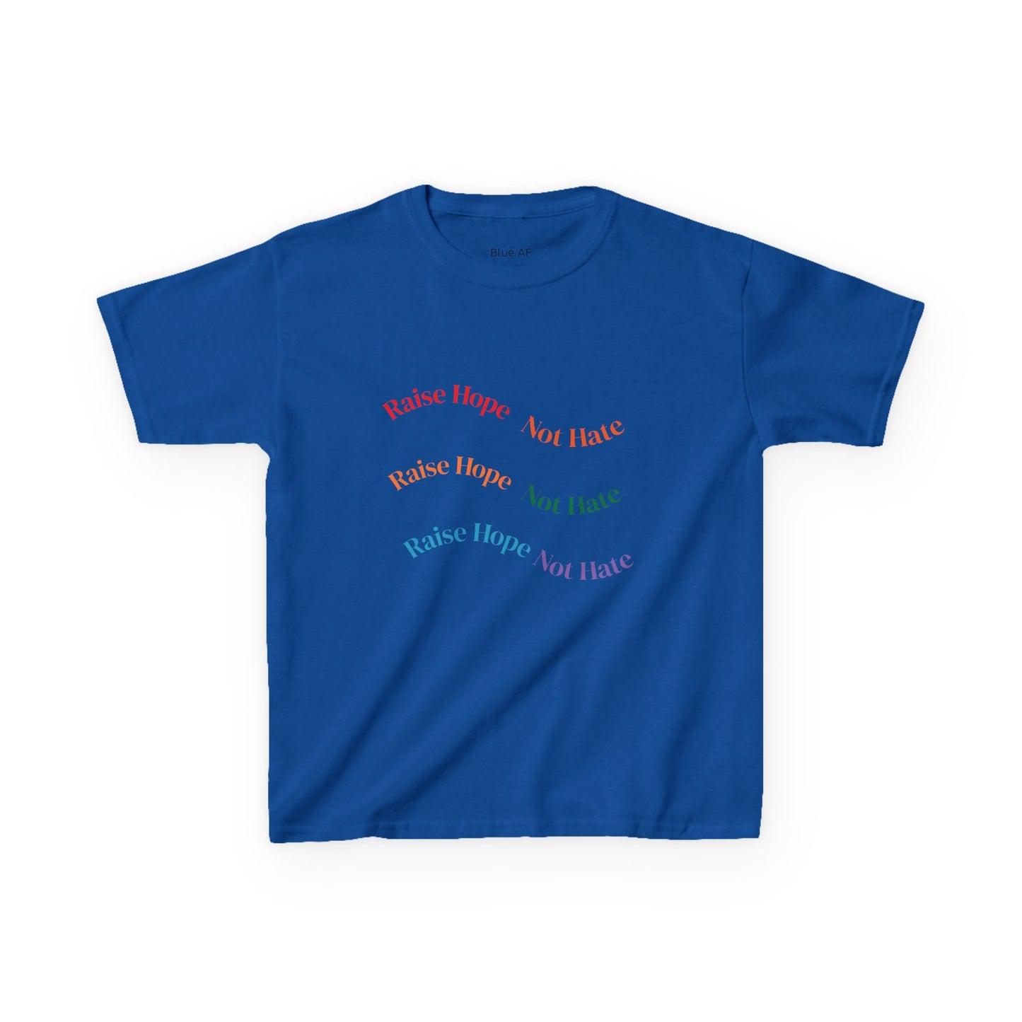 Raise Hope, Not Hate- Kids T-Shirt, personalizable tee