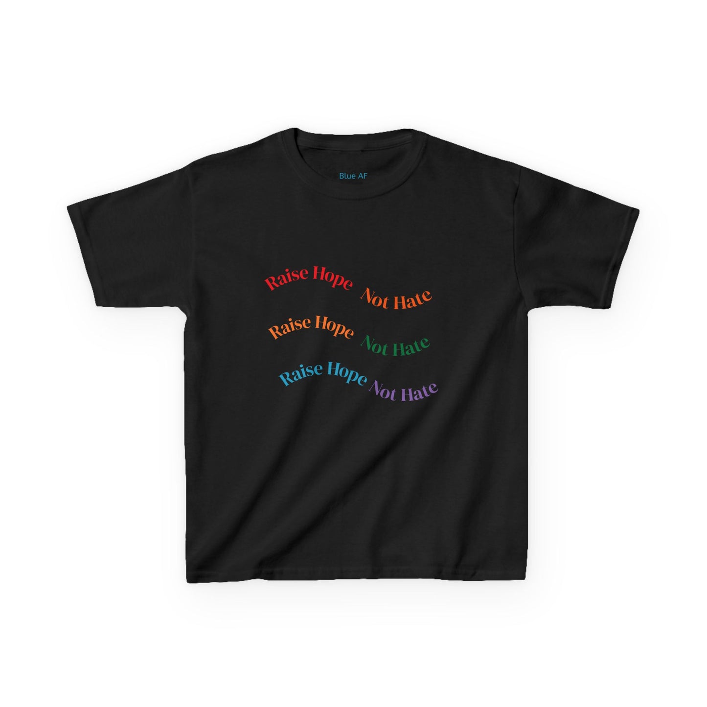 Raise Hope, Not Hate- Kids T-Shirt, personalizable tee
