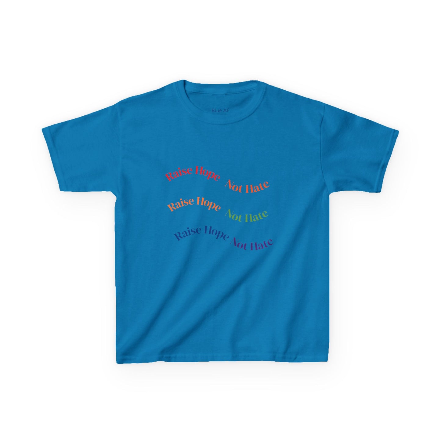 Raise Hope, Not Hate- Kids T-Shirt, personalizable tee