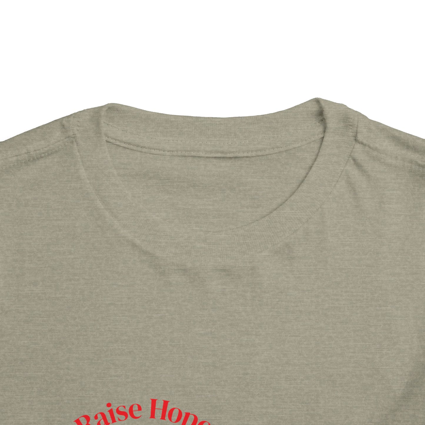 Raise Hope, Not Hate- Toddler T-Shirt, Kindness tee