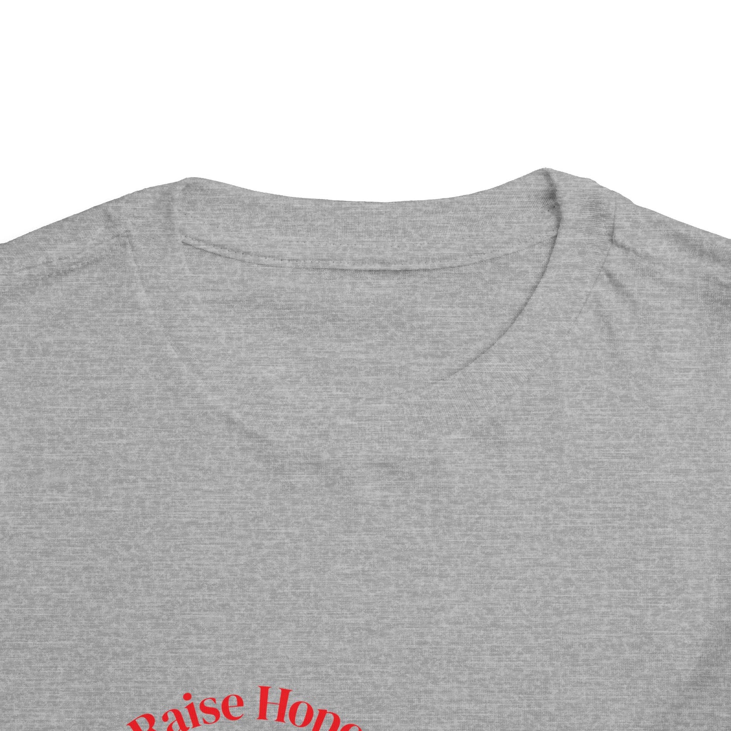 Raise Hope, Not Hate- Toddler T-Shirt, Kindness tee