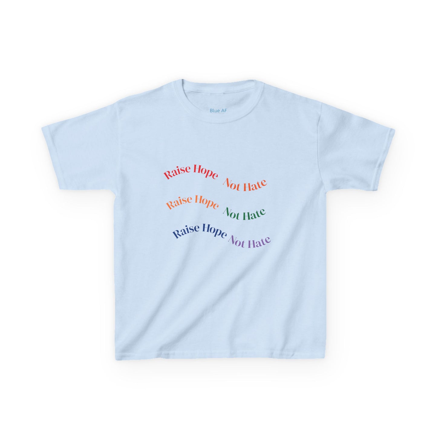 Raise Hope, Not Hate- Kids T-Shirt, personalizable tee