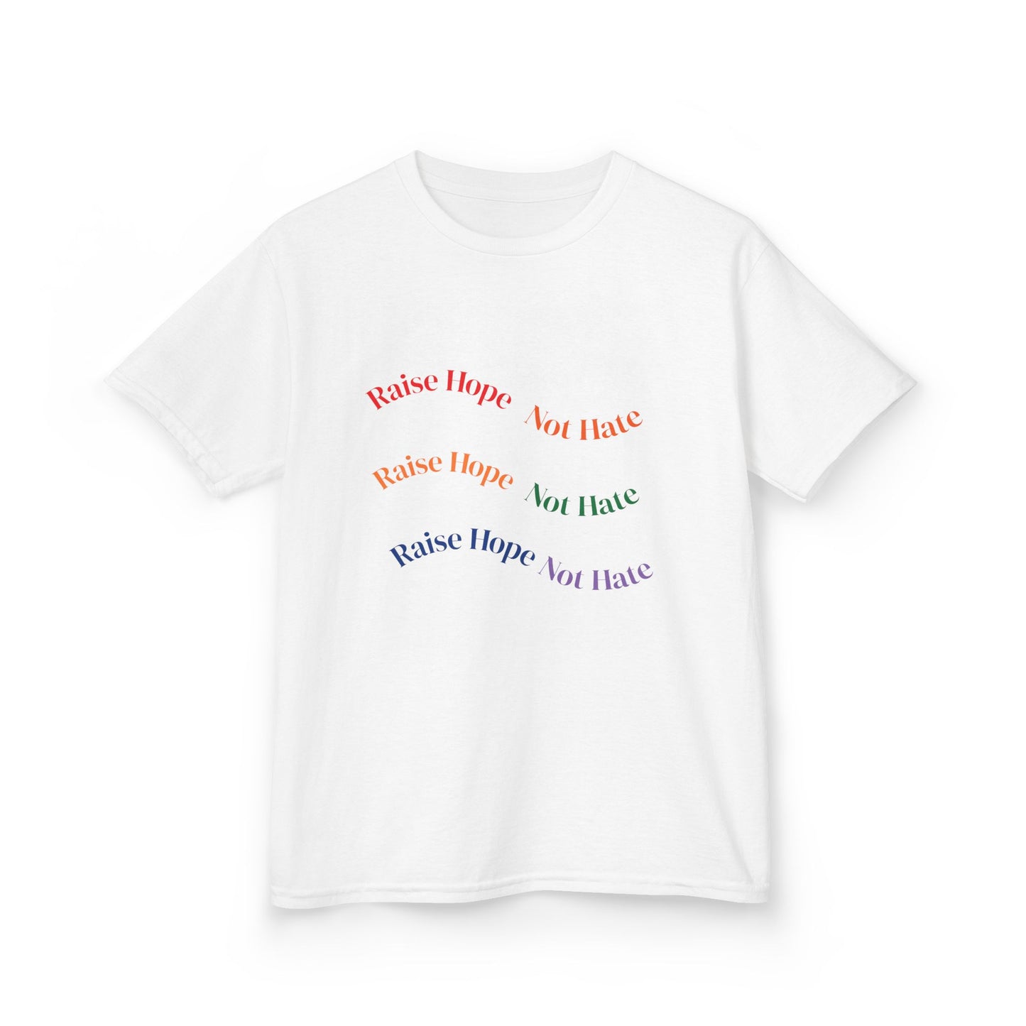 Raise Hope, Not Hate- Kids T-Shirt, personalizable tee