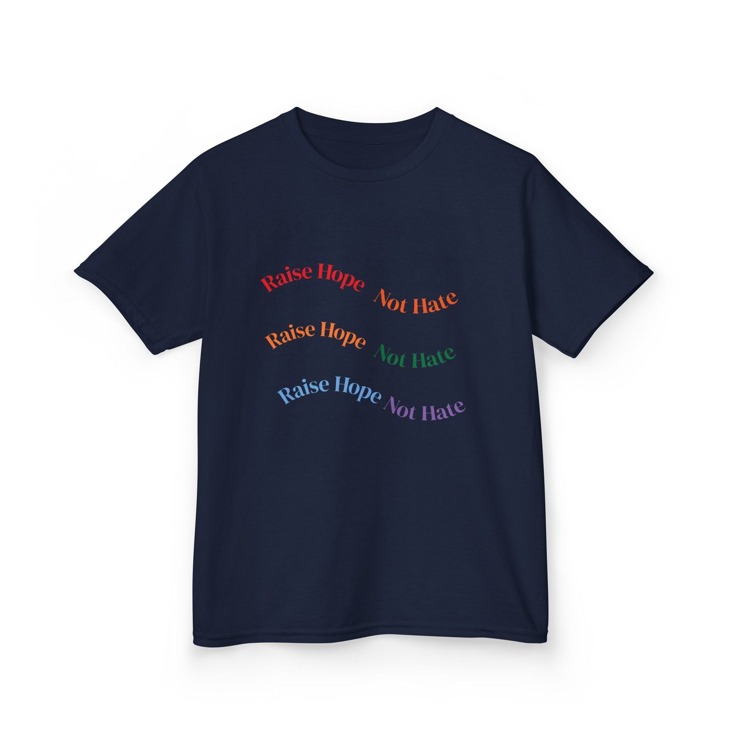 Raise Hope, Not Hate- Kids T-Shirt, personalizable tee